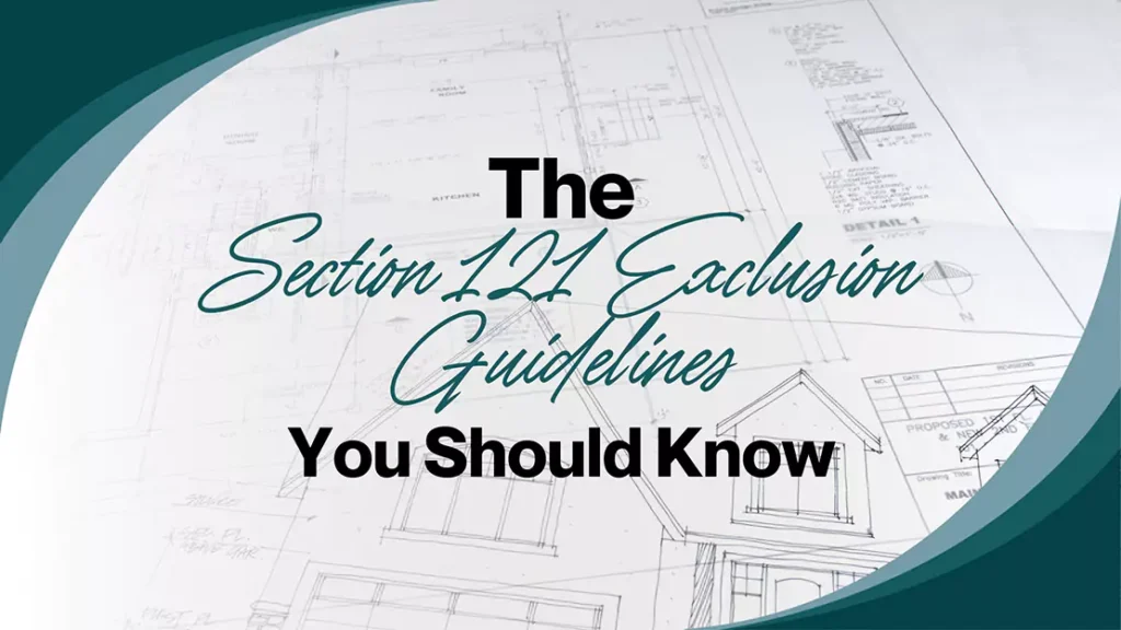 Section 121 Exclusion Guidelines