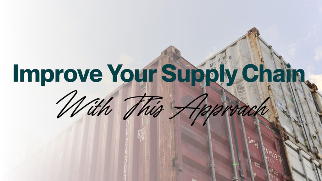 Improve Your Supply Chain with Cargo Container in the background